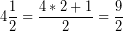 \[ 4 \frac{1}{2} = \frac{4 * 2 + 1}{2} = \frac{9}{2} \]