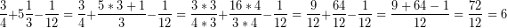 \[ \frac{3}{4} + 5 \frac{1}{3} - \frac{1}{12} = \frac{3}{4} + \frac{5*3+1}{3} - \frac{1}{12} = \frac{3*3}{4*3} + \frac{16*4}{3*4} - \frac{1}{12} = \frac{9}{12} + \frac{64}{12} - \frac{1}{12} = \frac{9 + 64 - 1}{12} = \frac{72}{12} = 6 \]