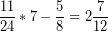 \[ \frac{11}{24} * 7 - \frac{5}{8} = 2\frac{7}{12} \]