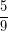 \[ \frac{5}{9} \]