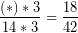\[ \frac{(*) * 3}{14 * 3} =  \frac{18}{42} \]