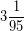 \[ 3\frac{1}{95} \]